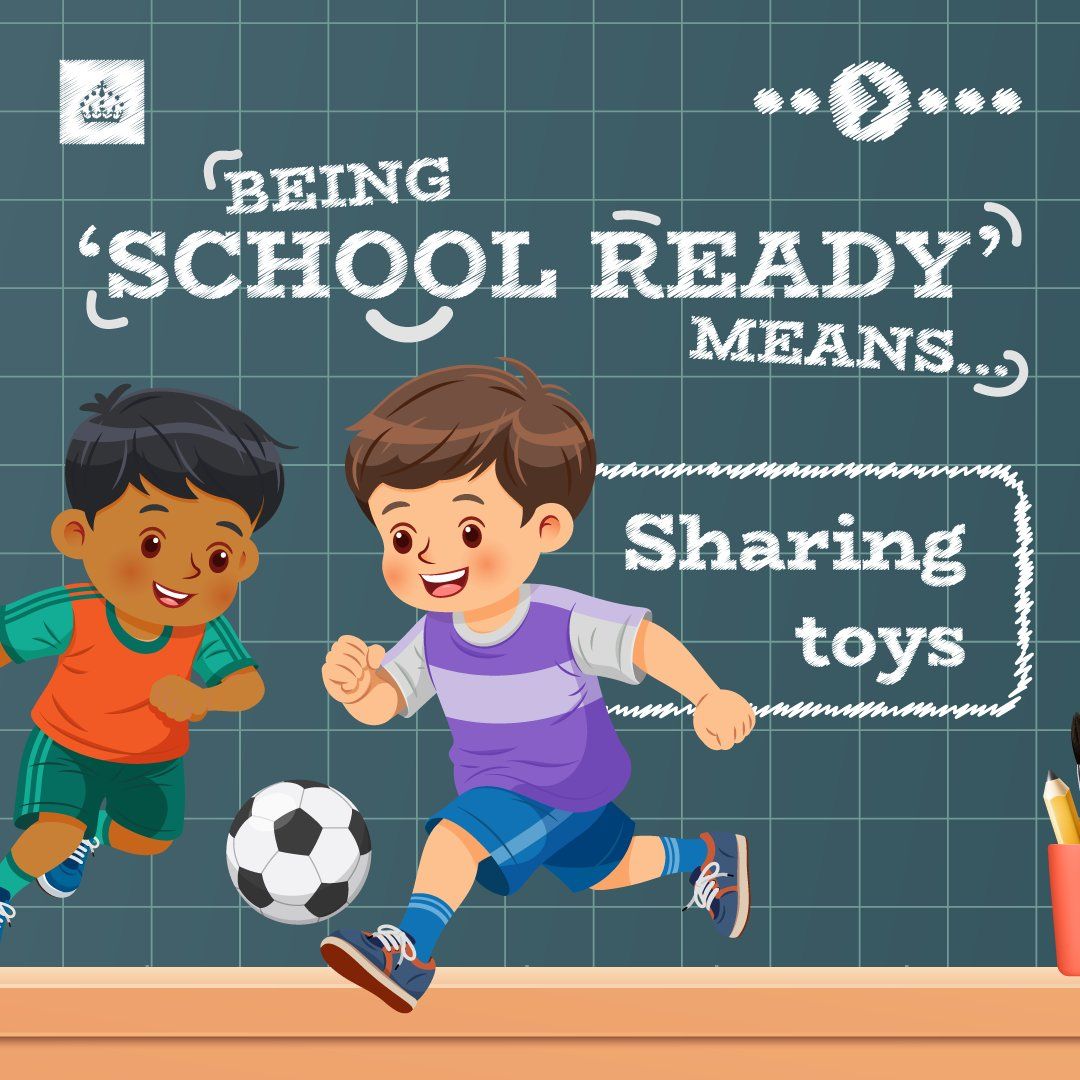Being School Ready means sharing toys