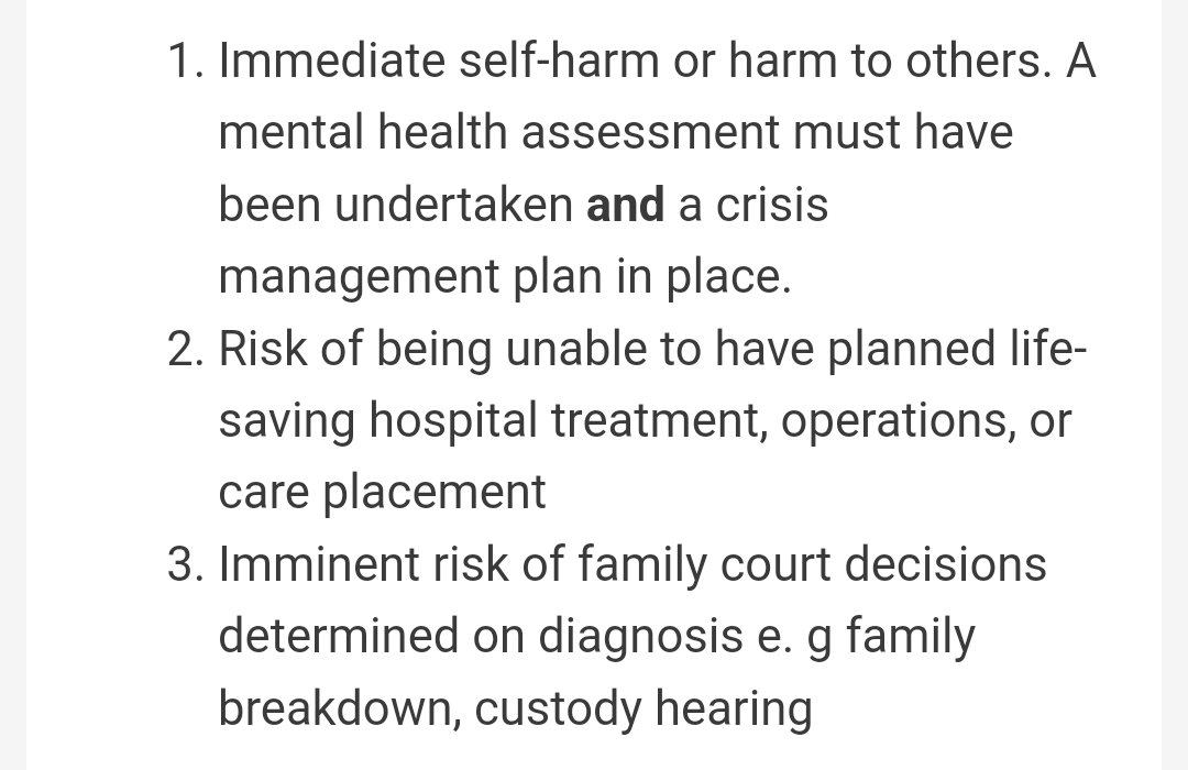 Immediate self-harm or harm to others. A mental health assessment must have been undertaken and a crisis management plan in place.
<p>Risk of being unable to have planned life-saving hospital treatment, operations, or care placement</p>
<p>Imminent risk of family court decisions determined on diagnosis e. g family breakdown, custody hearing</p>
<p>" class="wp-image-2180"><figcaption class=