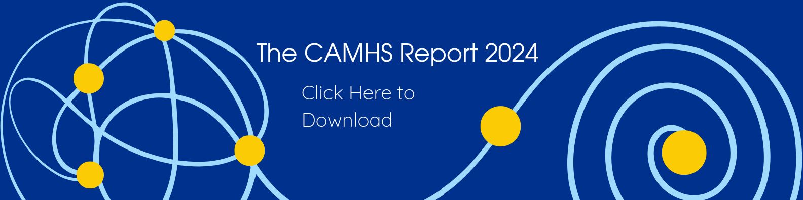 Image reads "The CAMHS Report 2024" Click here to download