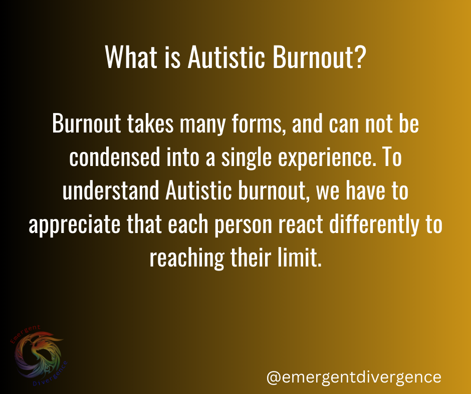 What is Autistic Burnout?
<p>Burnout takes many forms, and can not be condensed into a single experience. To understand Autistic burnout, we have to appreciate that each person react differently to reaching their limit." class="wp-image-5753" style="width:356px;height:auto"></figure></p>
<!-- /wp:image -->
<!-- wp:paragraph -->
<p>To answer this question we have to consider that everybody in our community is as individual as those in neuronormative communities. Burnout does not look the same for everyone, but there are ways of describing it in a general sense.</p>
<!-- /wp:paragraph -->
<!-- wp:quote -->
<blockquote class=