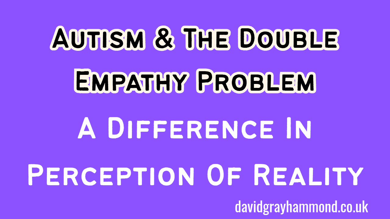 The Double Empathy Divide As A Difference Of Reality