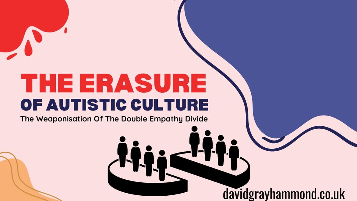 Autistic Culture And The Double Empathy Divide