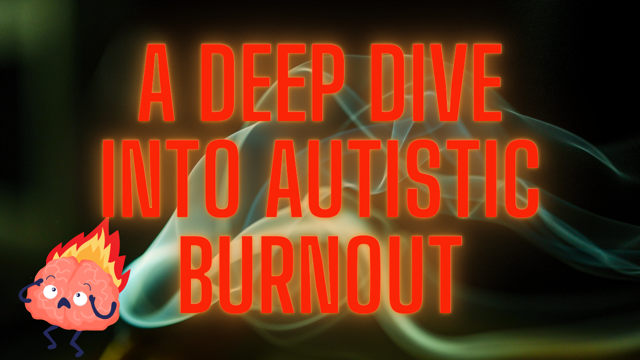 Autistic Burnout: When the Autistic brain overloads