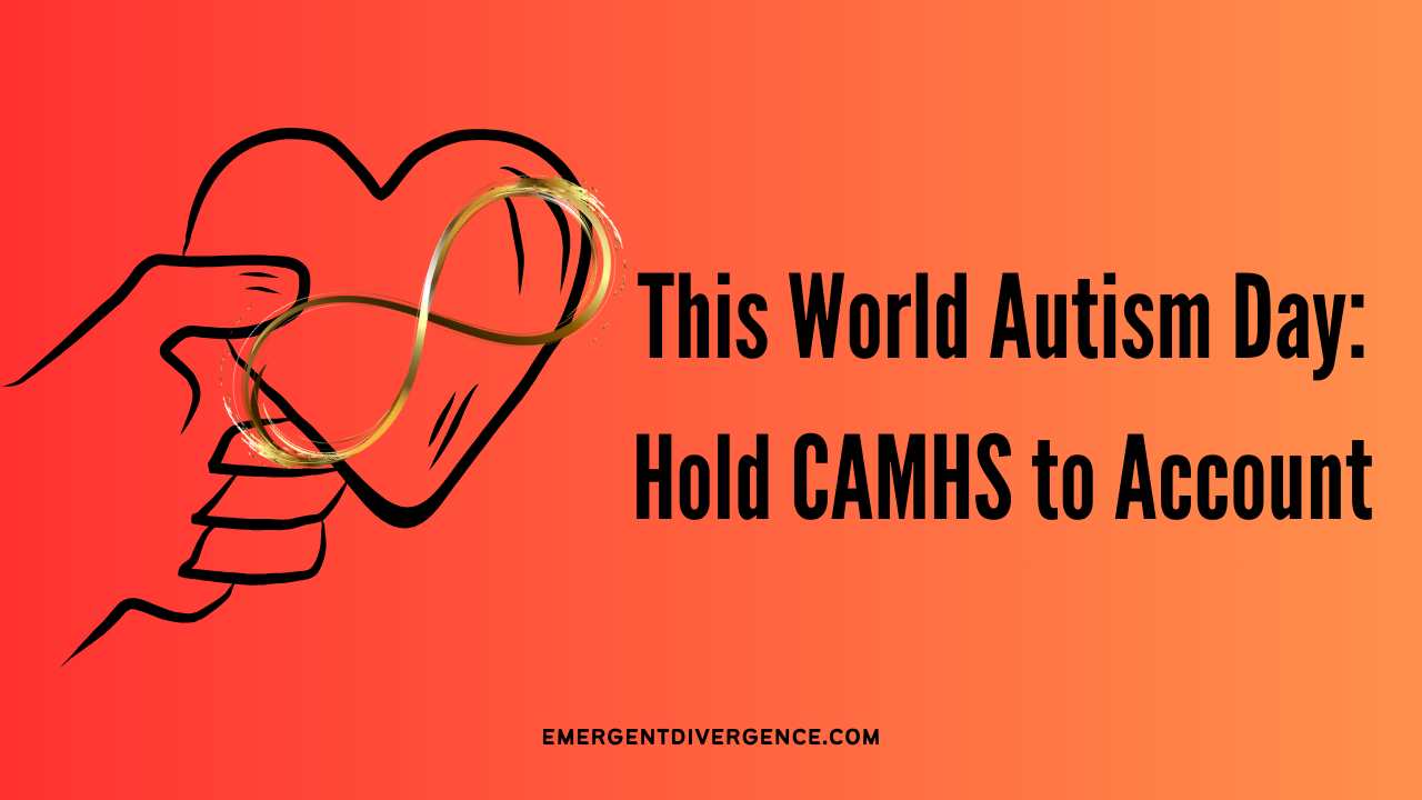 It's World Autism Day: CAMHS are still failing our children