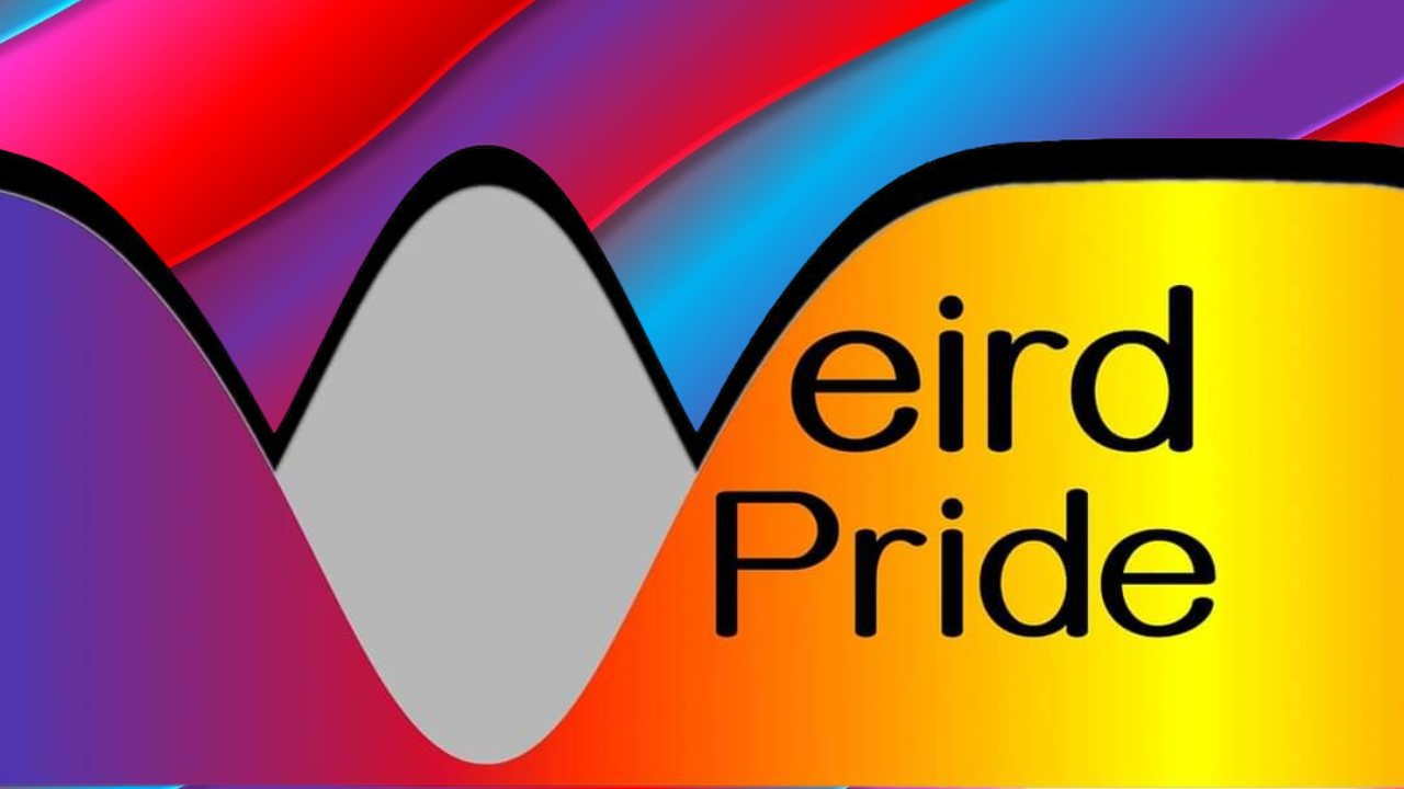 A reflection for Weird Pride Day