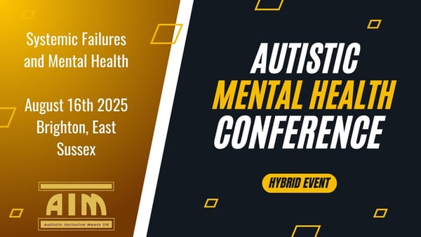 Reflections On Autistic Mental Health Conference Part 2