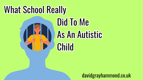 What School Really Did To Me As An Autistic Child
