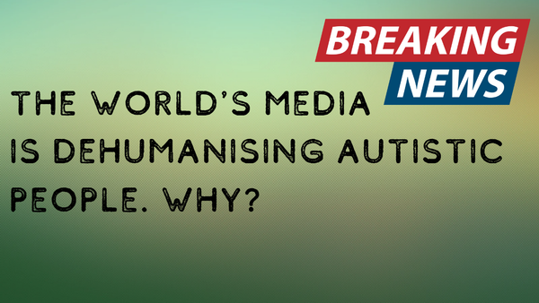 Autistic people are not framed well in the media: Why?