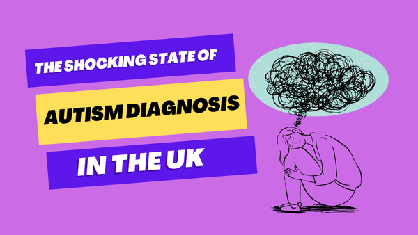The shocking state of autism diagnosis in the UK