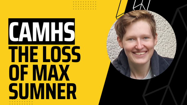 What can CAMHS learn from the death of Max Sumner?