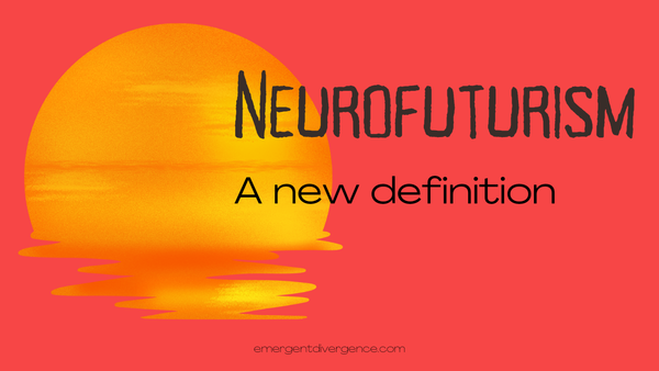 Destinations and maps: A reimagining of neurofuturism