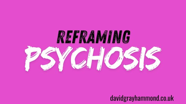 Psychosis As Transformation Versus Disorder