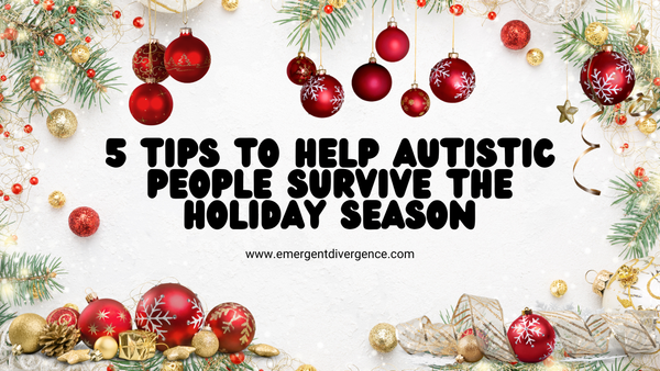 5 tips for Autistic people to survive the holidays