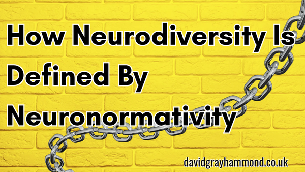 How Neurodiversity Is Defined By Neuronormativity