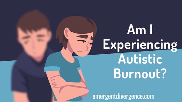Am I Experiencing Autistic Burnout?