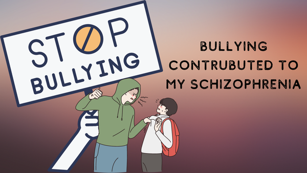 Being an Autistic bullying victim led to my schizophrenia