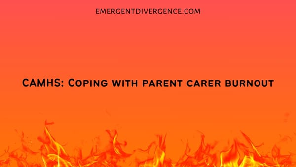 CAMHS: Coping with parent carer burnout