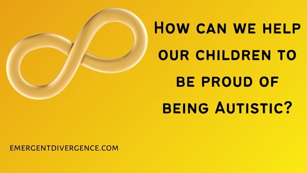 Teaching your child Autistic pride while CAMHS fail them